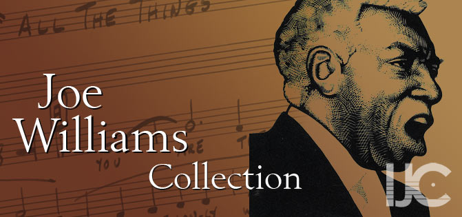 Joe Williams was a jazz vocalist. The collection consists mainly of arrangements, with a few other materials.